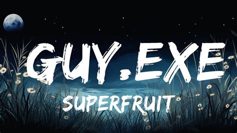 6 feet tall and super strong lyrics|superfruit guy exe lyrics.